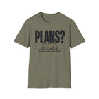 PLANS?  T-shirt