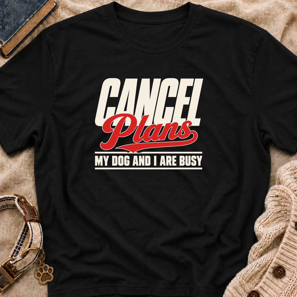 Cancel Plans T-Shirt