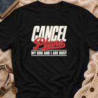 Cancel Plans T-Shirt