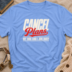 Cancel Plans T-Shirt