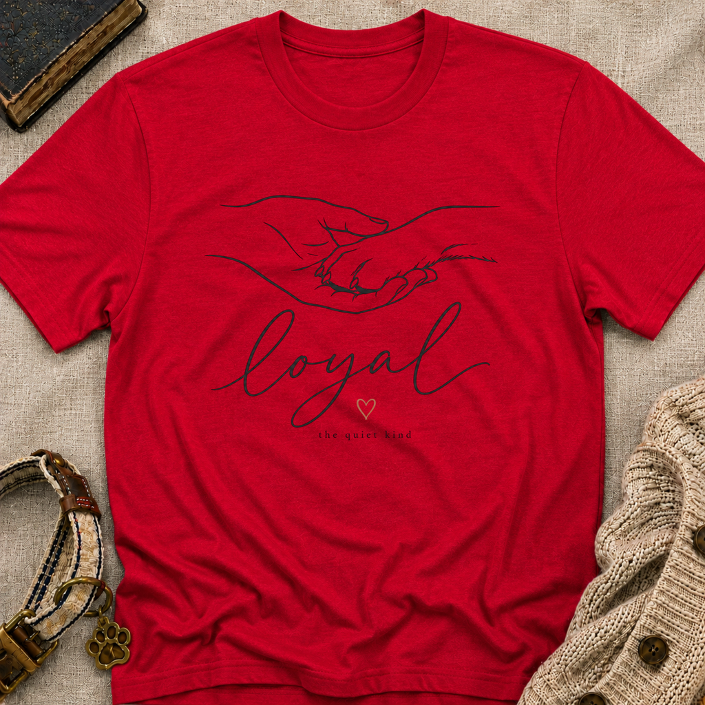 Loyal: The Quiet Kind T-Shirt