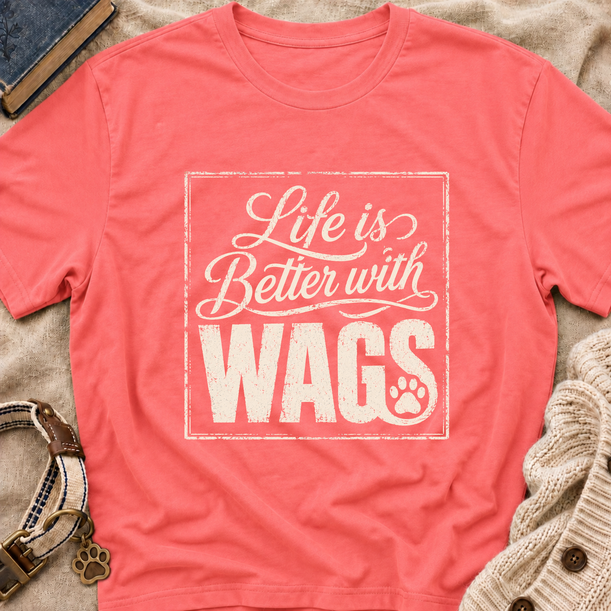 Better With Wags T-Shirt