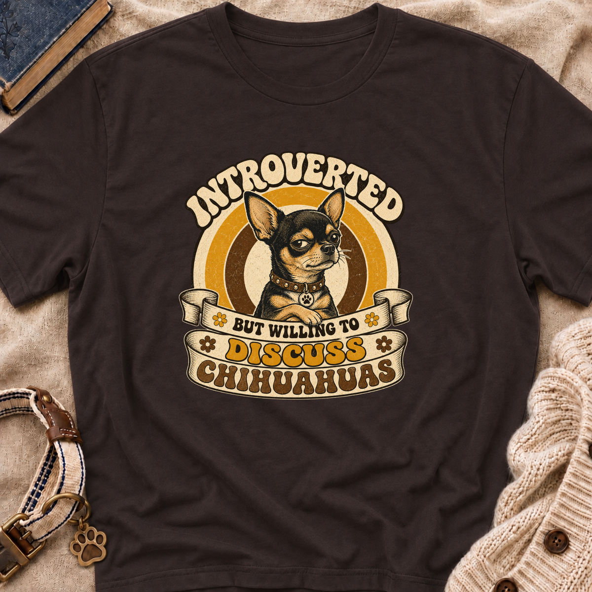 Willing to Discuss Chihuahuas T-Shirt