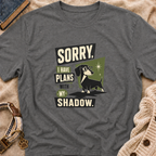 Sorry I Have Plans T-Shirt