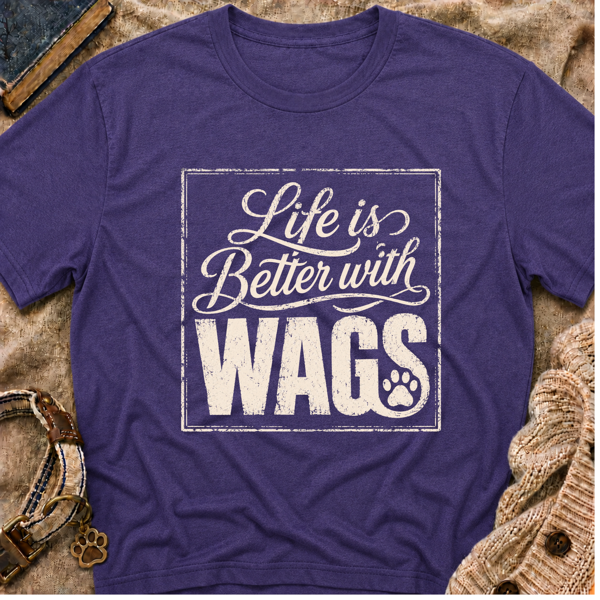 Better With Wags T-Shirt