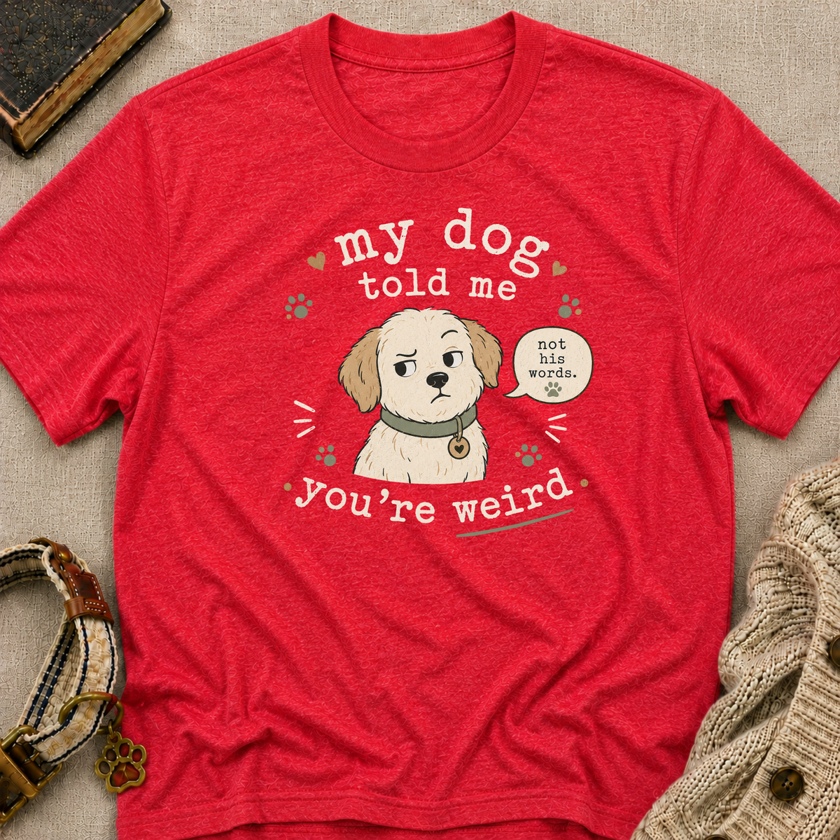 You're Weird T-Shirt