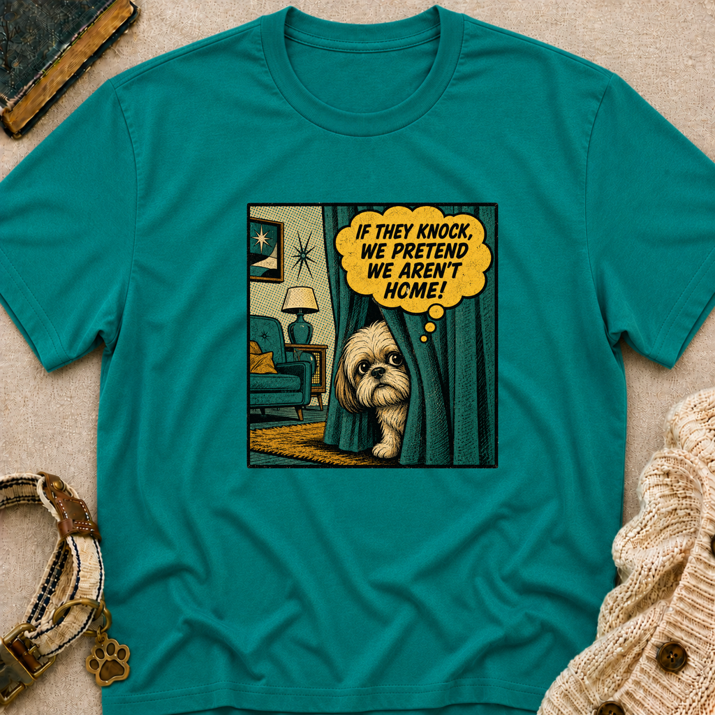 We Pretend We Aren’t Home T-shirt