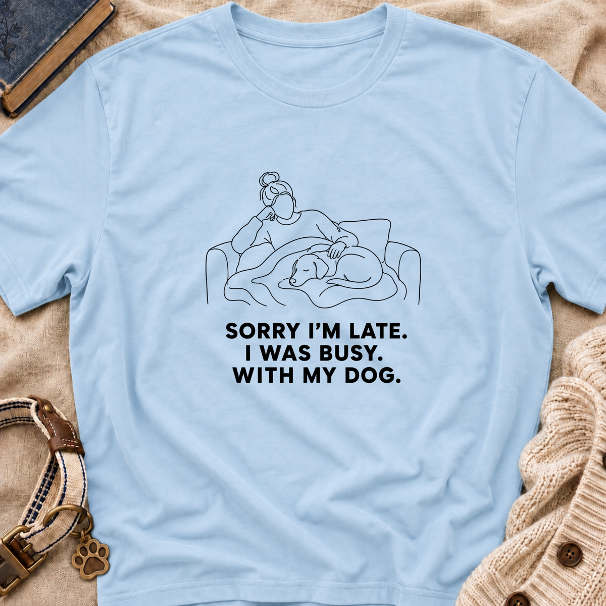Sorry I’m Late T-shirt