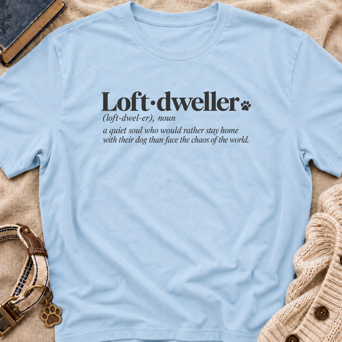 Loft Dweller T-Shirt