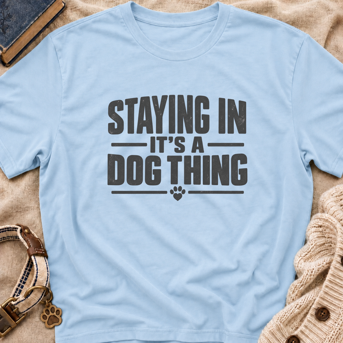 Staying In T-Shirt