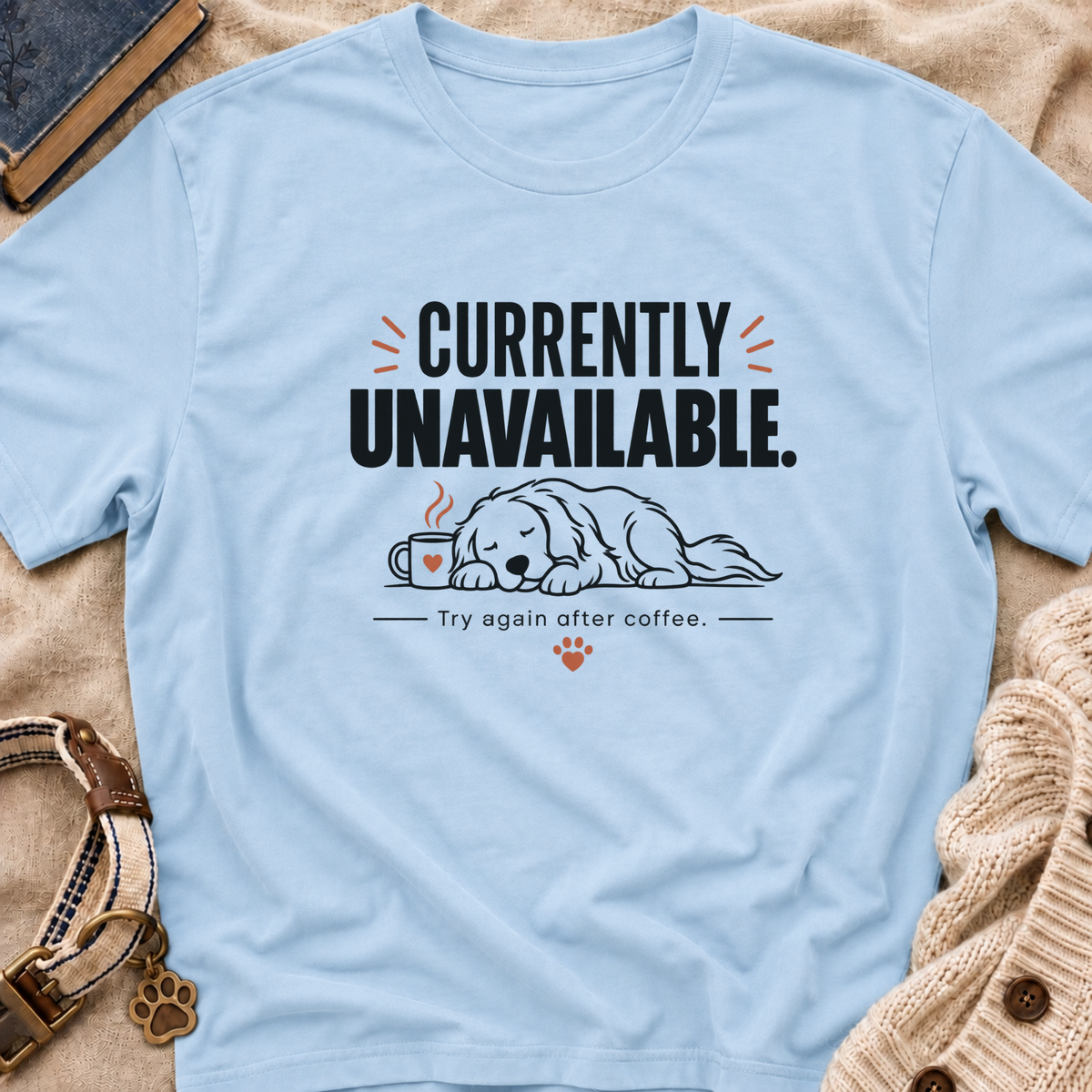 Currently Unavailable T-Shirt