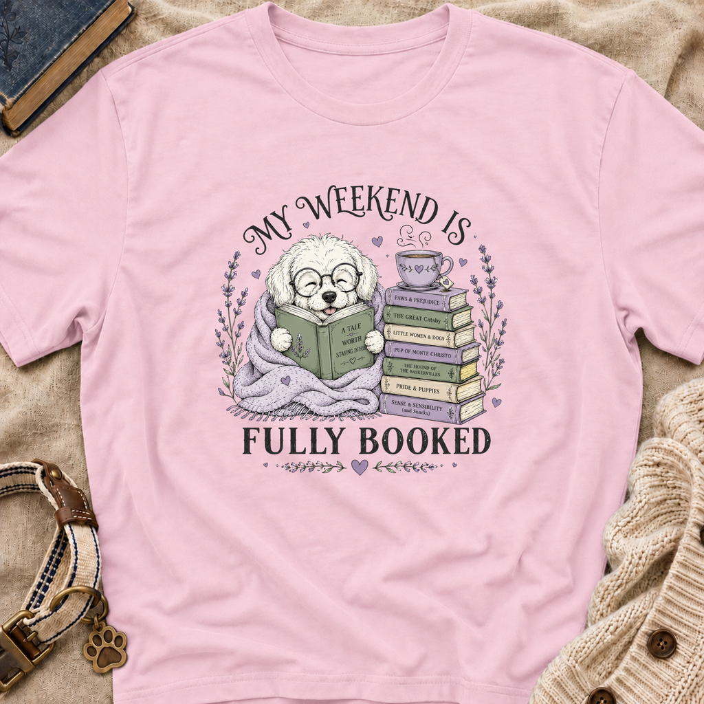 My Weekend Is Fully Booked T-shirt