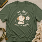 You're Weird T-Shirt