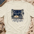 Indoor Plans With My Dog T-Shirt