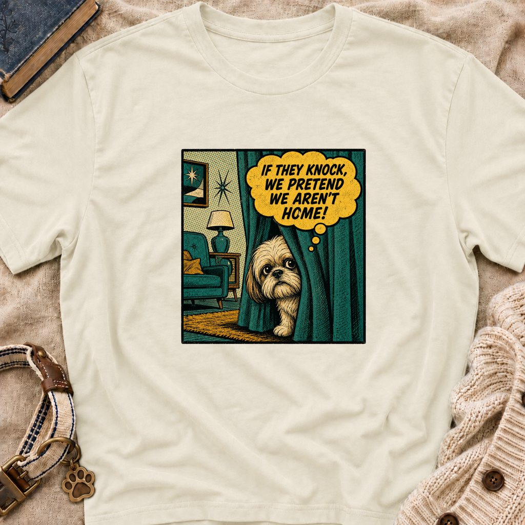 We Pretend We Aren’t Home T-shirt