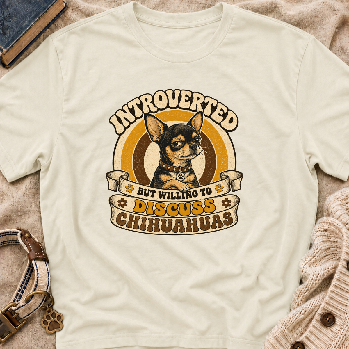 Willing to Discuss Chihuahuas T-Shirt