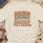 Dog Mom Energy T-Shirt