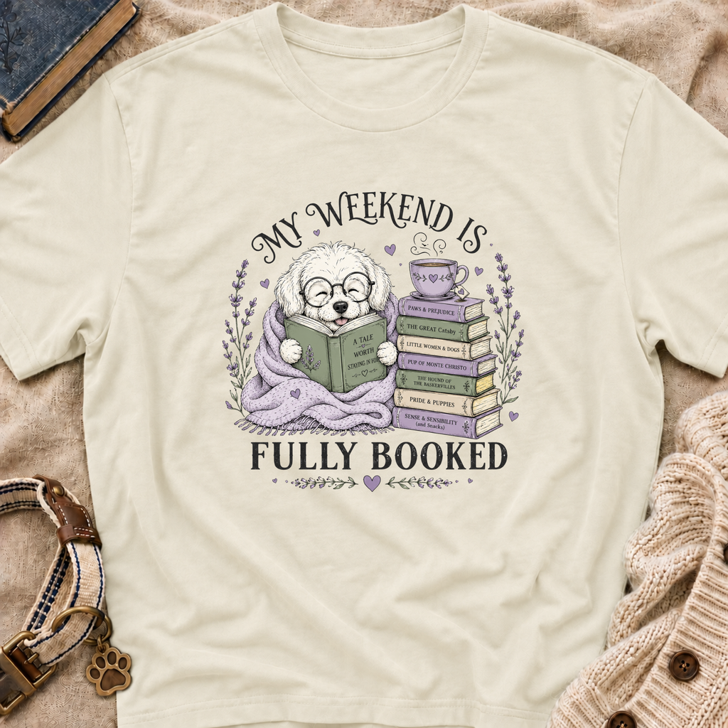 My Weekend Is Fully Booked T-shirt