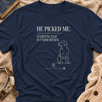 Picked Me T-shirt