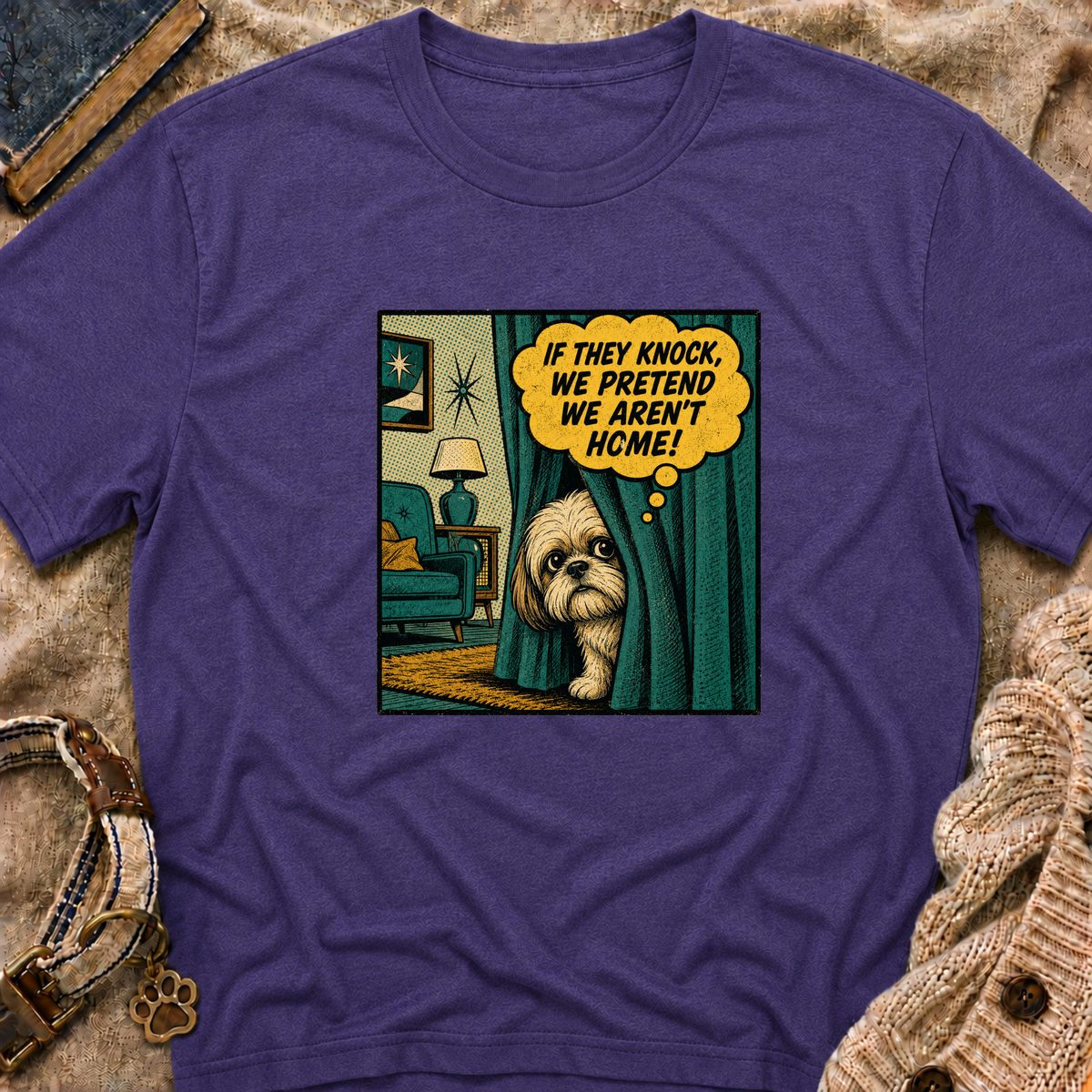 We Pretend We Aren’t Home T-shirt