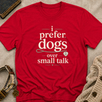 I Prefer Dogs T-Shirt