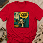 We Pretend We Aren’t Home T-shirt