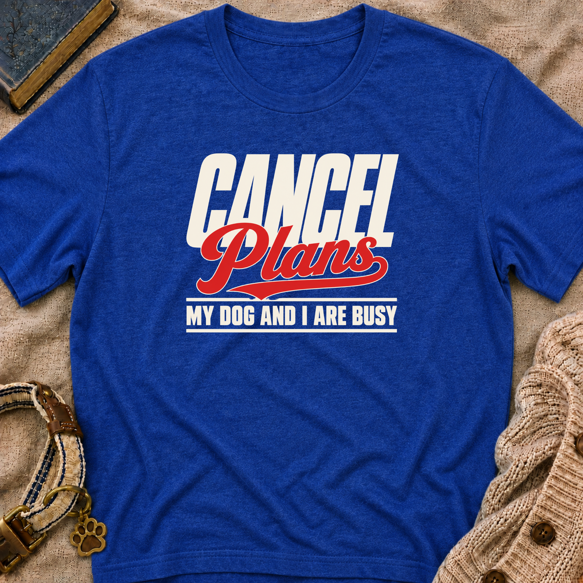 Cancel Plans T-Shirt