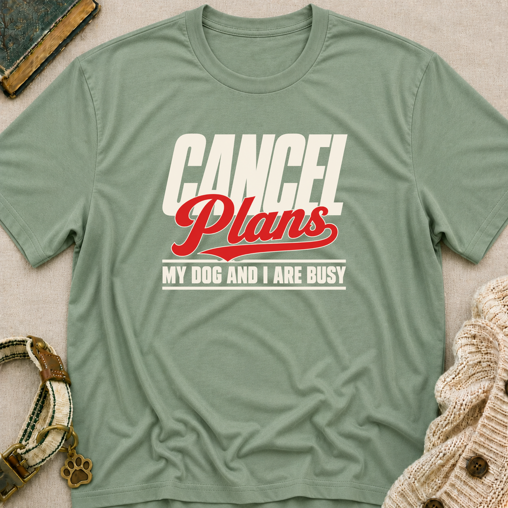 Cancel Plans T-Shirt