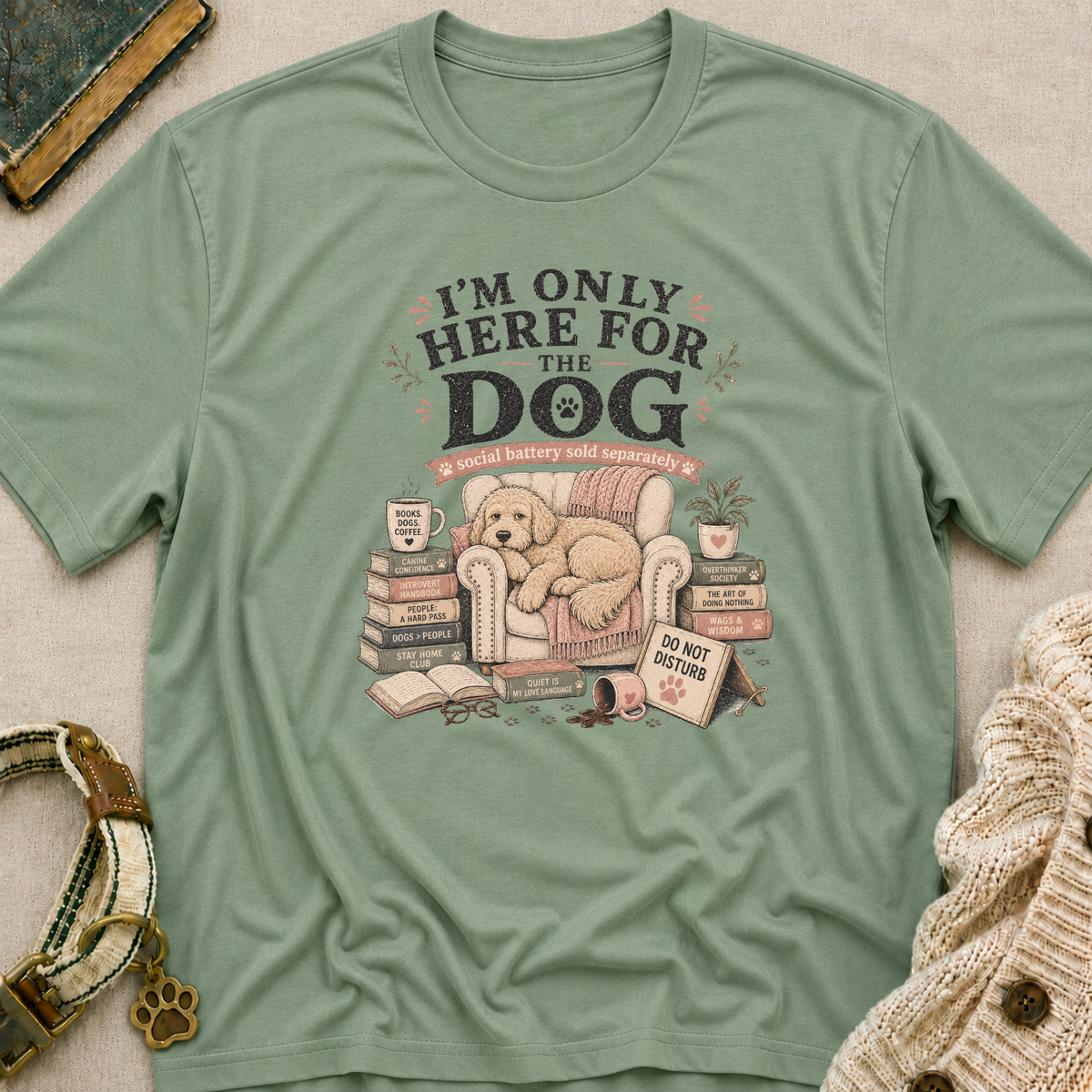 Here For Dog T-Shirt