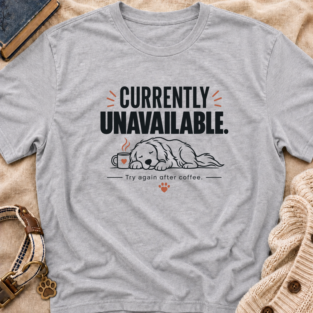 Currently Unavailable T-Shirt