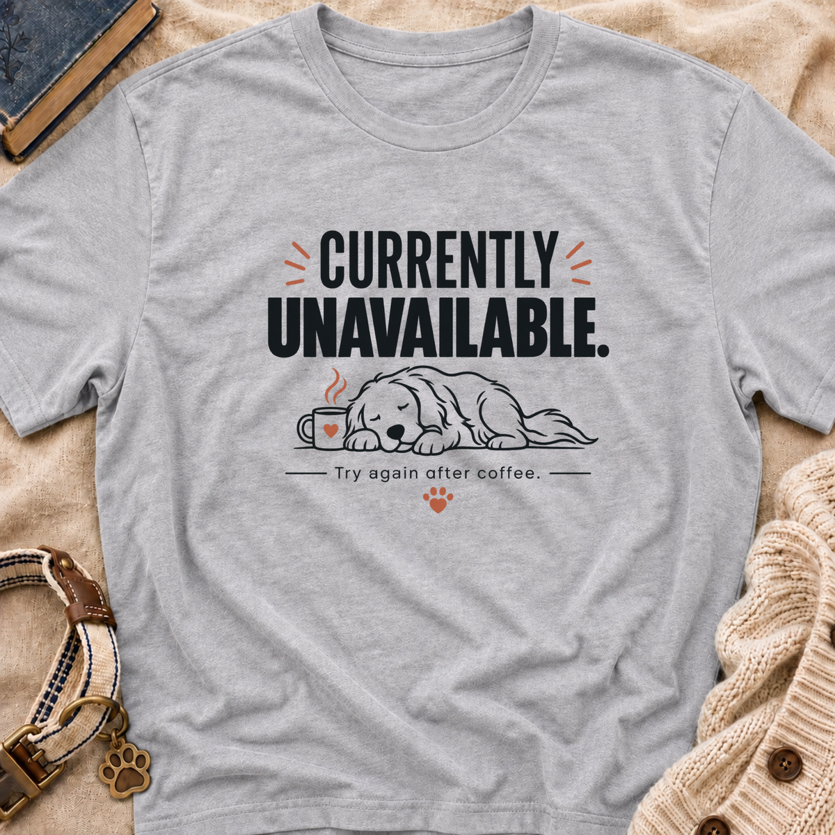 Currently Unavailable T-Shirt