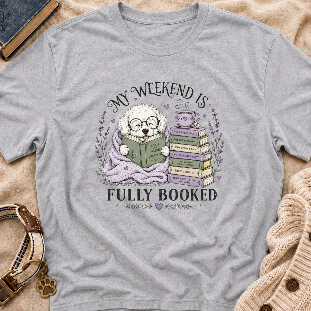 My Weekend Is Fully Booked T-shirt