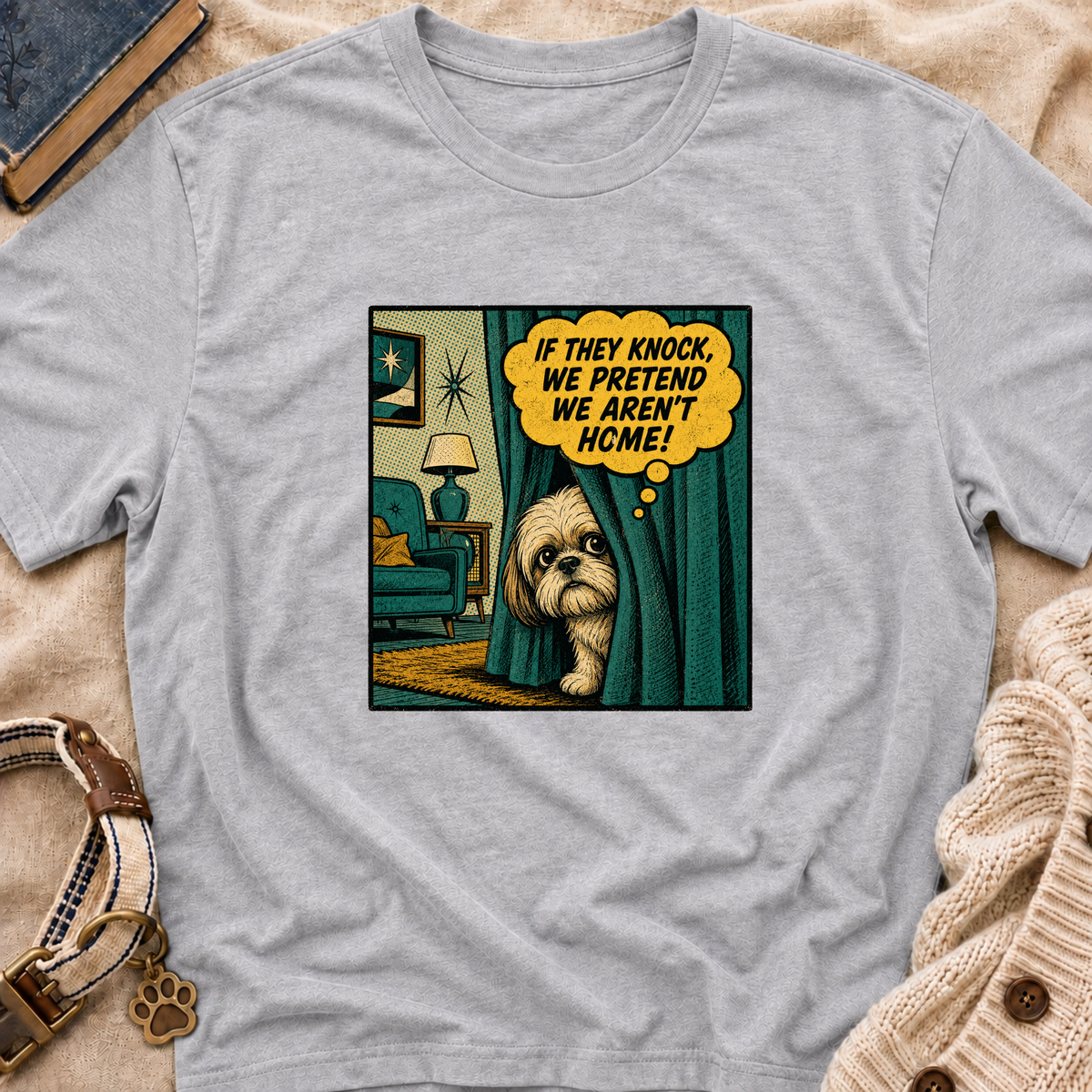 We Pretend We Aren’t Home T-shirt