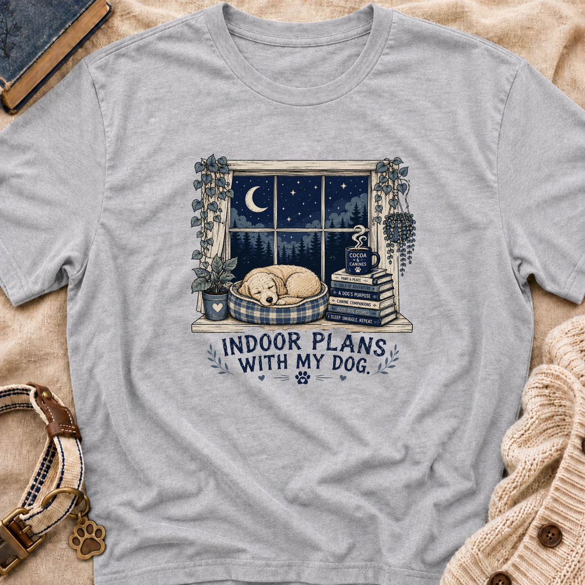 Indoor Plans With My Dog T-Shirt
