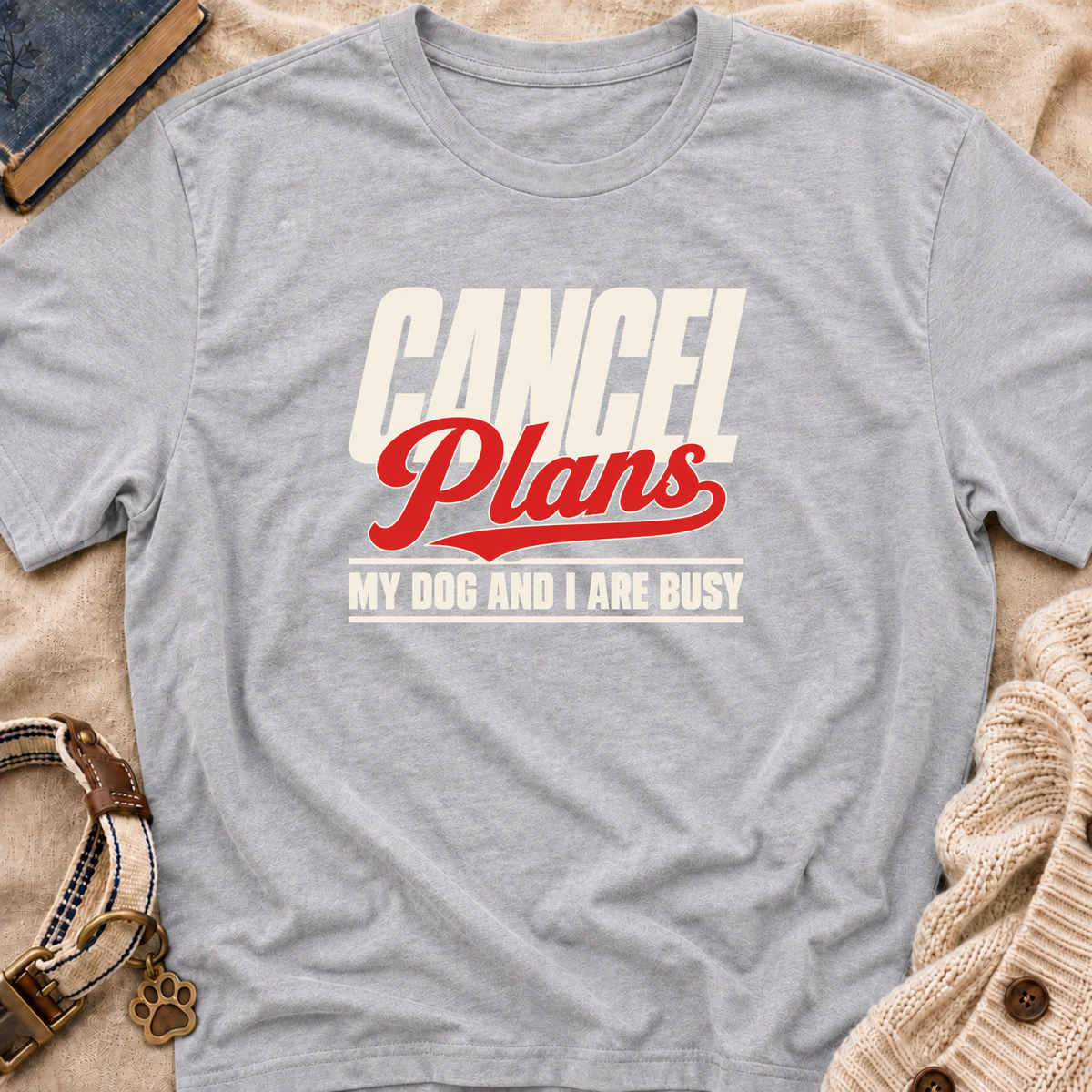 Cancel Plans T-Shirt