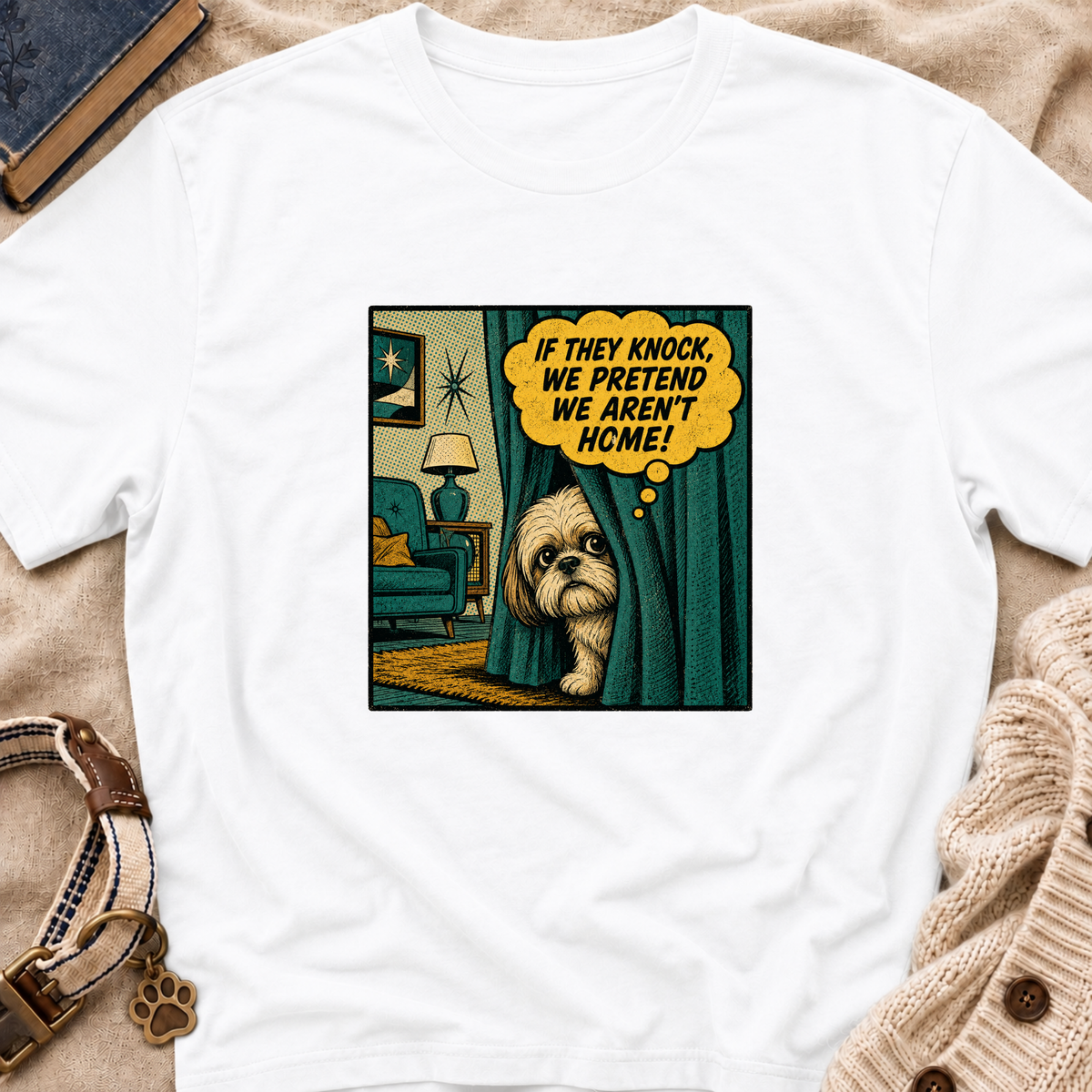 We Pretend We Aren’t Home T-shirt