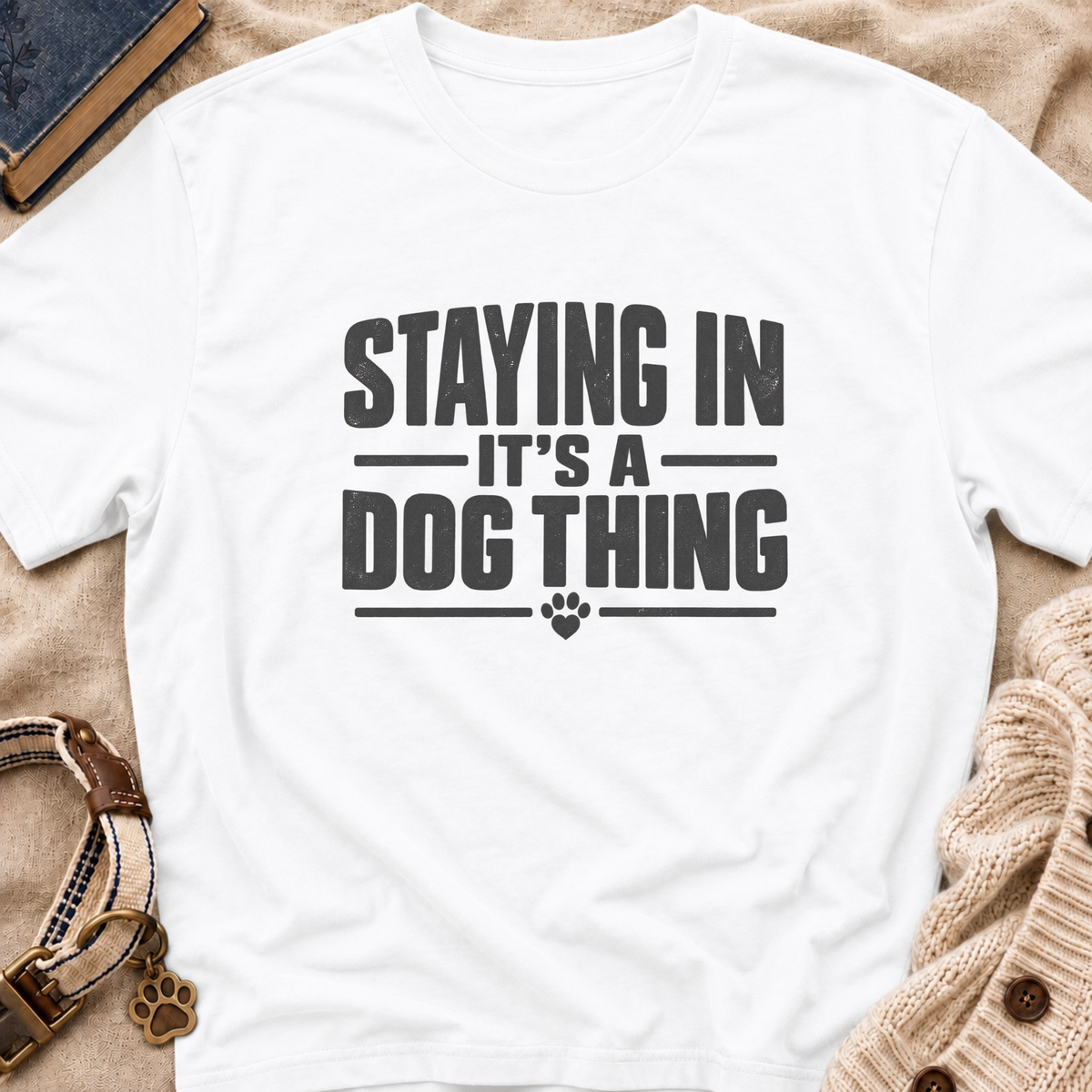 Staying In T-Shirt